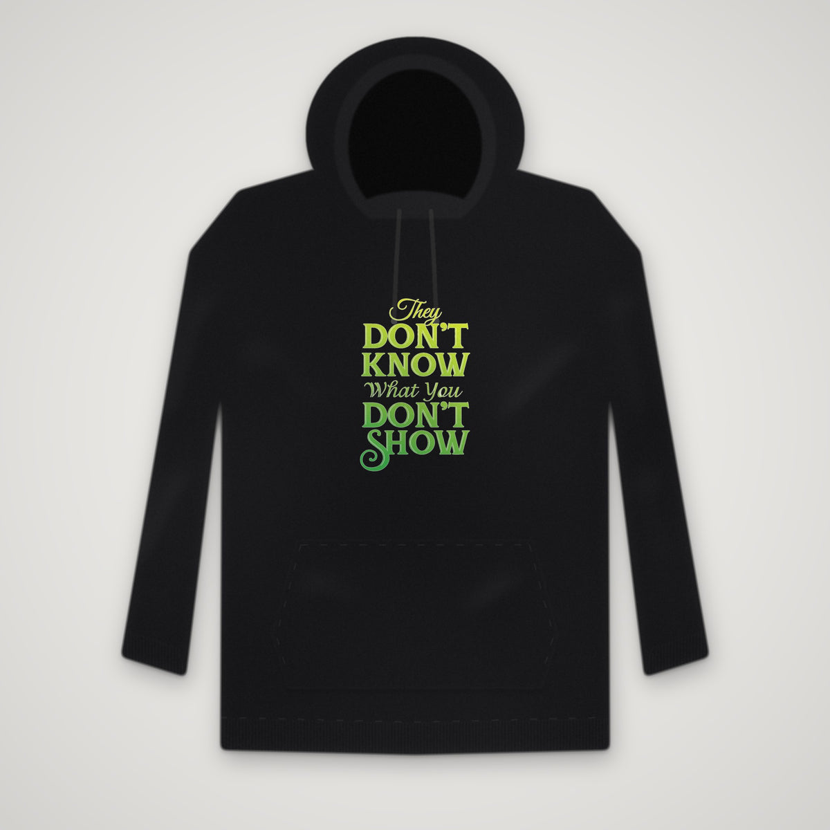 What You Don't Show β Hoodie β Black