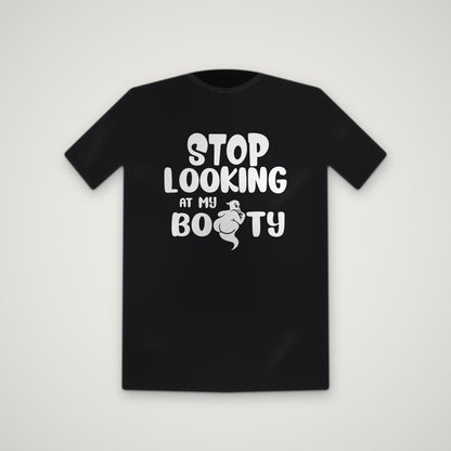 Stop Looking At My Boo-ty – Tee – Black