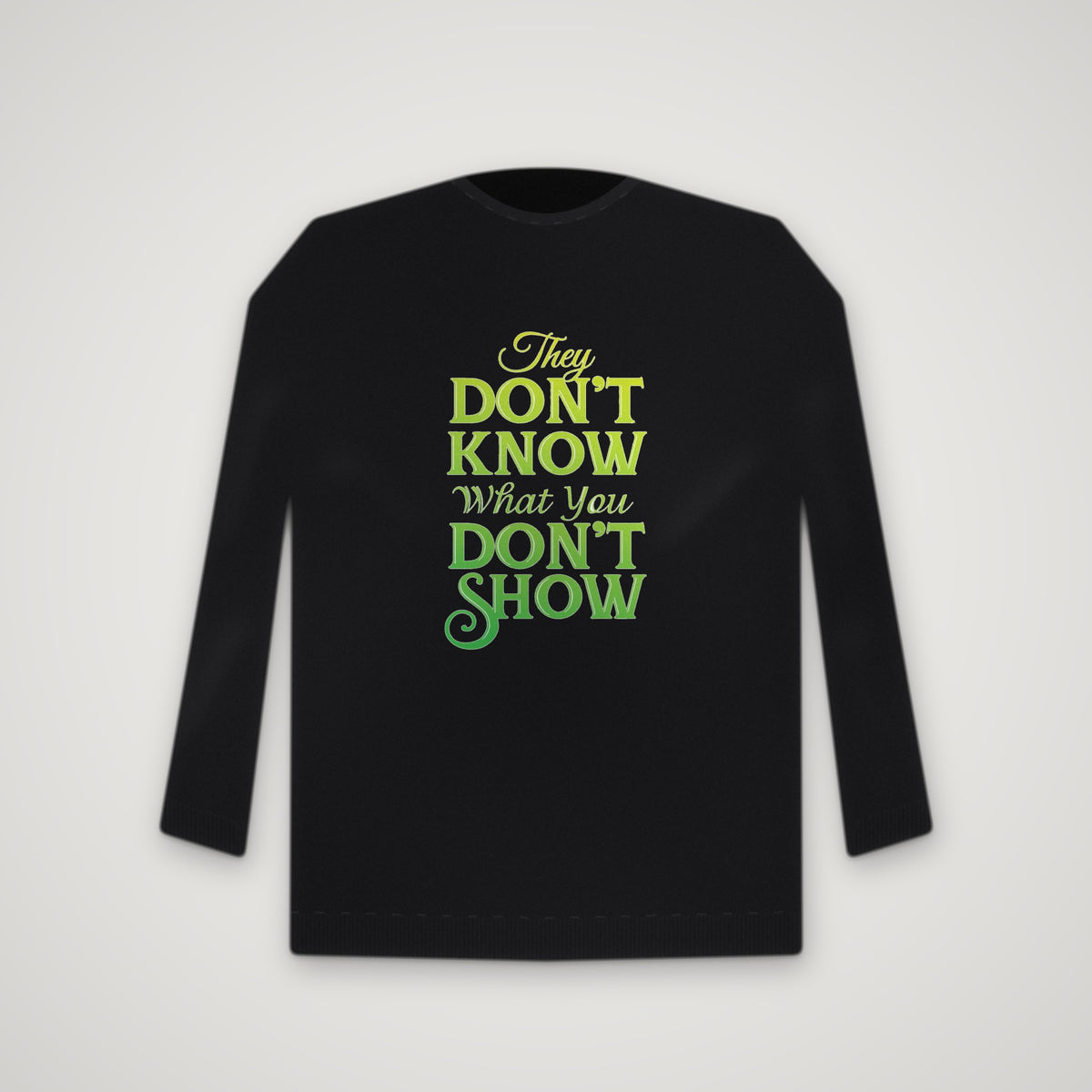 What You Don't Show – Crewneck – Black