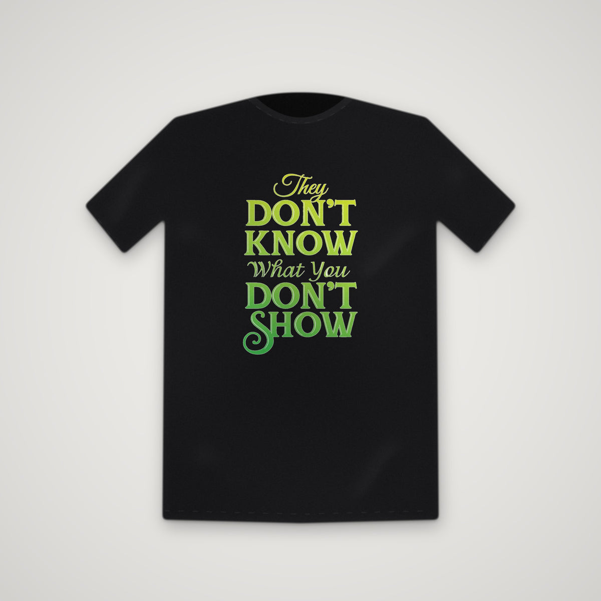 What You Don't Show – Tee – Black